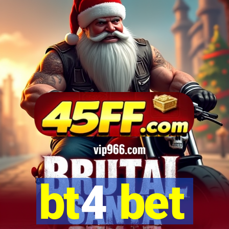 bt4 bet